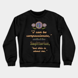 Ironic astrological quotes: Sagittarius Crewneck Sweatshirt